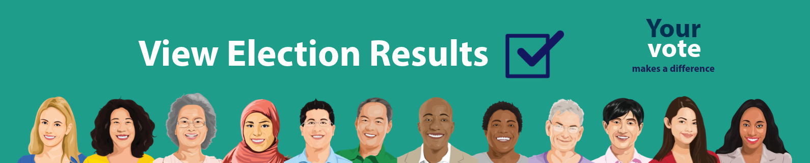 View Election Results. Your vote makes a difference